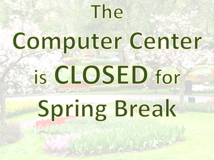 closed for spring break Photo of green landscape with text reading, "Closed for Spring Break"
